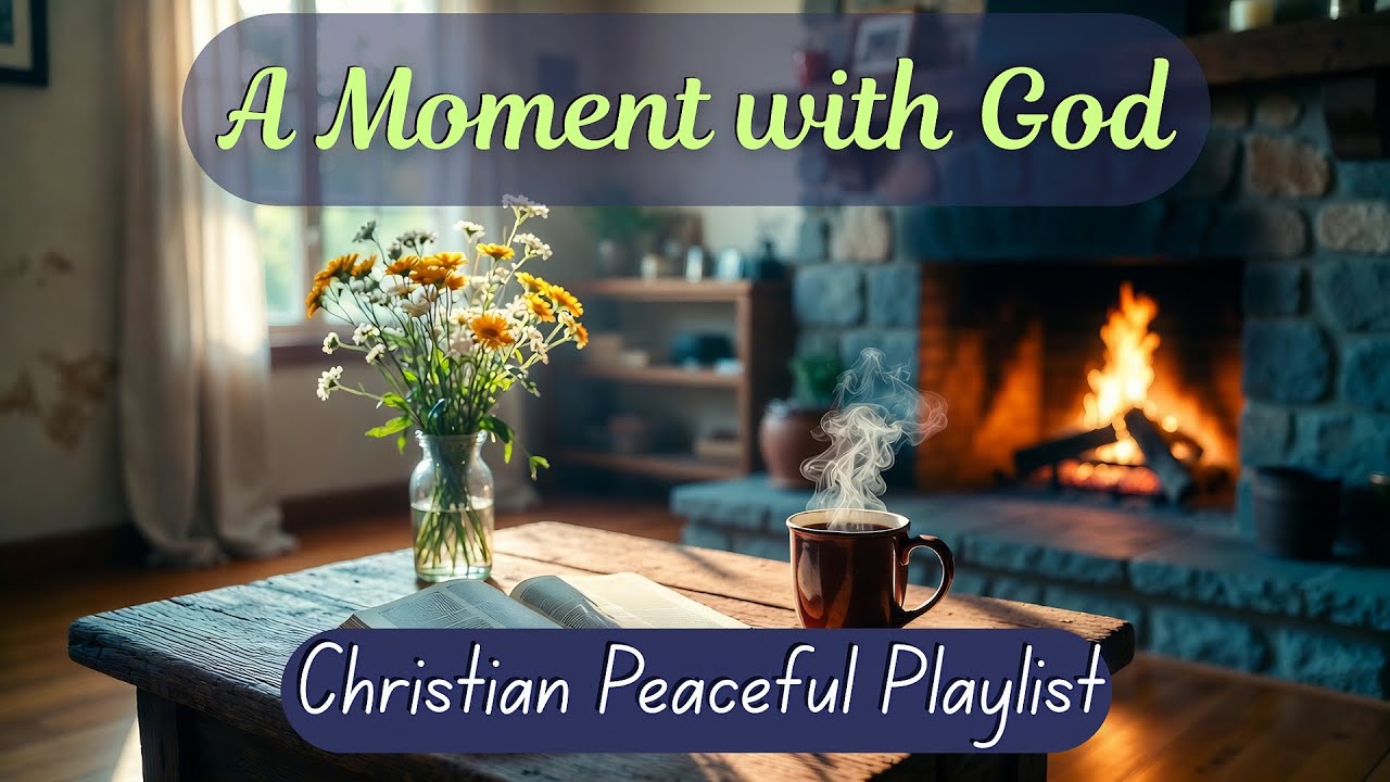 Home, Comfort, Worship ☀️ Deep and Peaceful Christian Songs ☀️ Divine Inspiration, Calm Atmosphere.