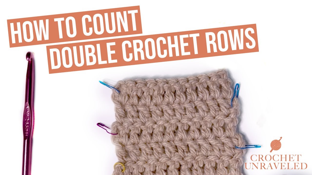 How to Count Double Crochet Rows | Crochet Unraveled