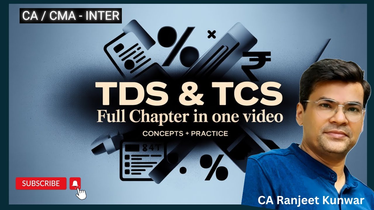 TDS & TCS Full Chapter Explained in One Video | Concepts + Practice for Students & Tax Professionals