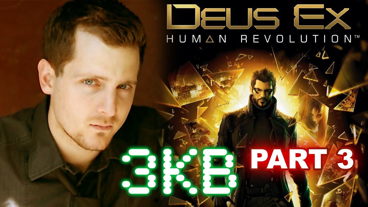 Adam Jensen Playing Deus Ex Human Revolution Part 3 of 3