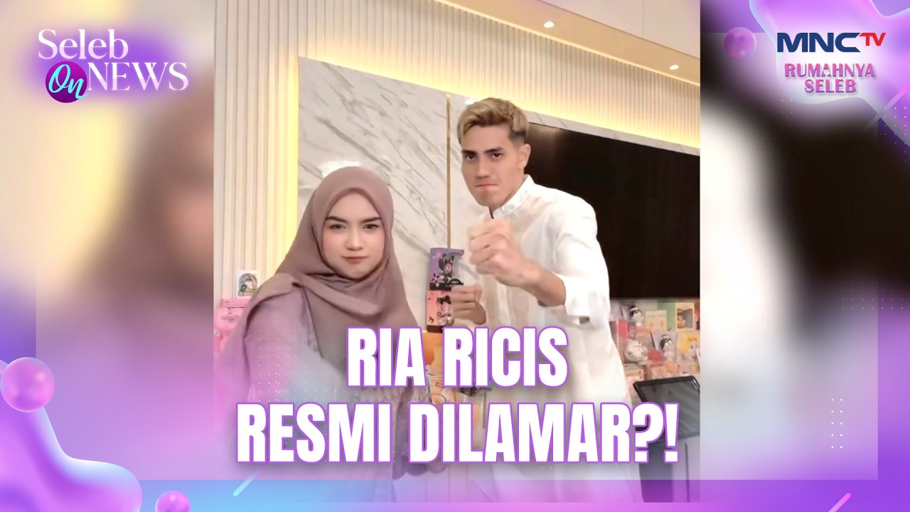 Didatangi Aisar Khaled Dan Ibunda, Ria Ricis Dilamar? | SELEB ON NEWS