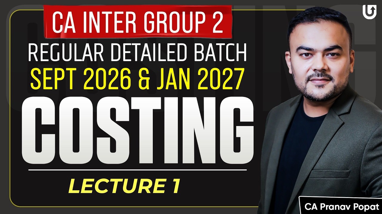 CA Inter Group 2 Costing | Lecture 1 | Shikhar Batch | Sept 26 & Jan 27 Attempt |  CA Pranav Popat