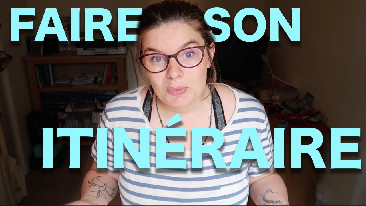 PREPARER SON VOYAGE - Faire son itinéraire