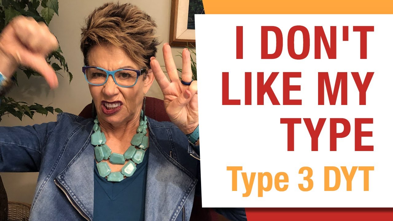 I don't like my Type - Type 3 Dressing Your Truth