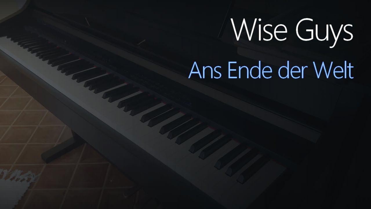 Wise Guys: Ans Ende der Welt | Piano Cover