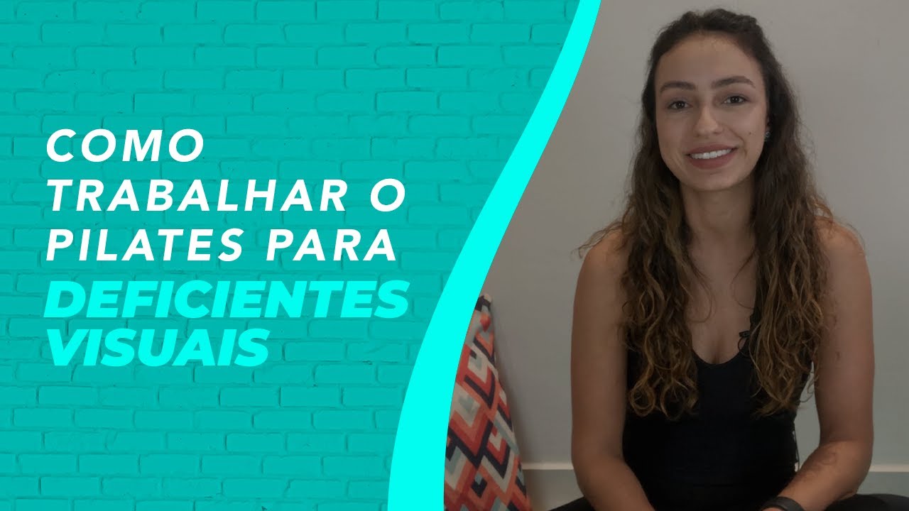 Como trabalhar o Pilates para Deficientes Visuais?
