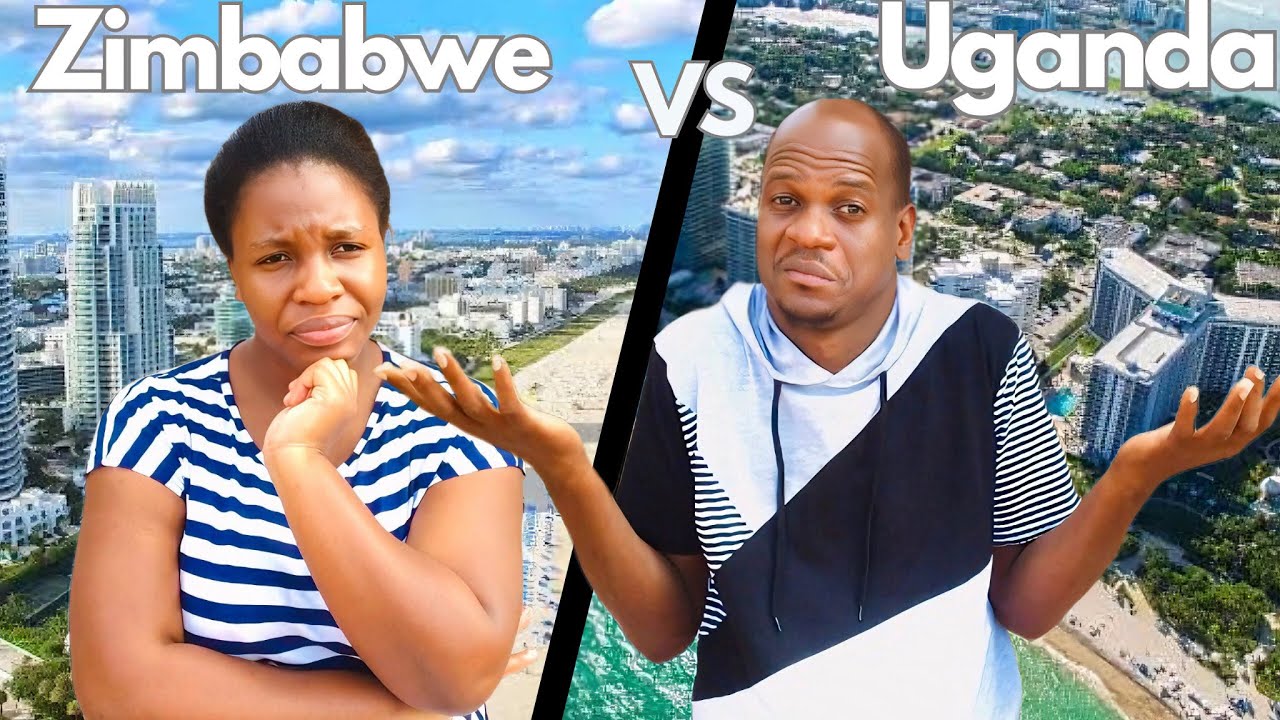 Uganda Vs Zimbabwe| Which County Do We Like Better?