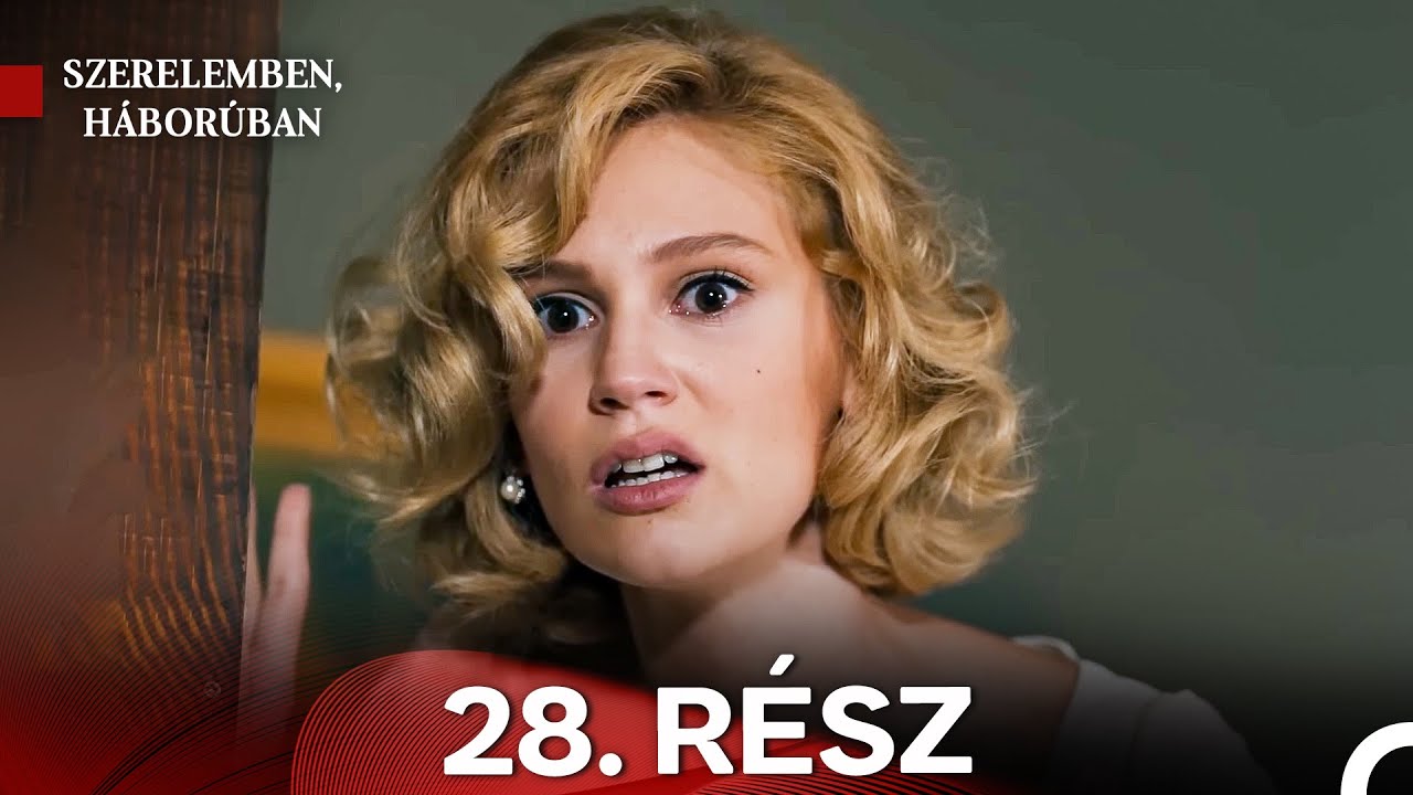 Szerelemben Haboruban 28. Rész (Magyar Szinkron)