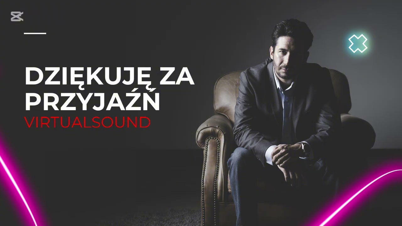 DZIĘKUJĘ ZA PRZYJAŹŃ - VIRTUALSOUND