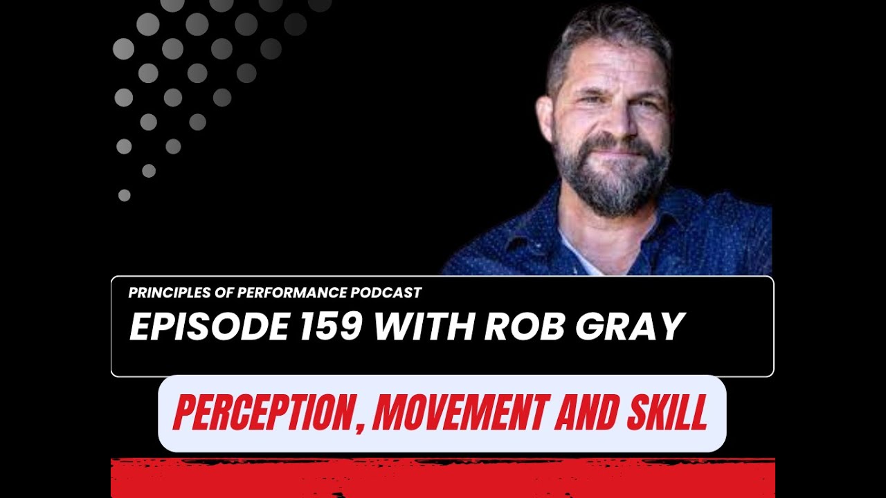 Podcast 159 - Perception, Movement and Skill with Rob Gray
