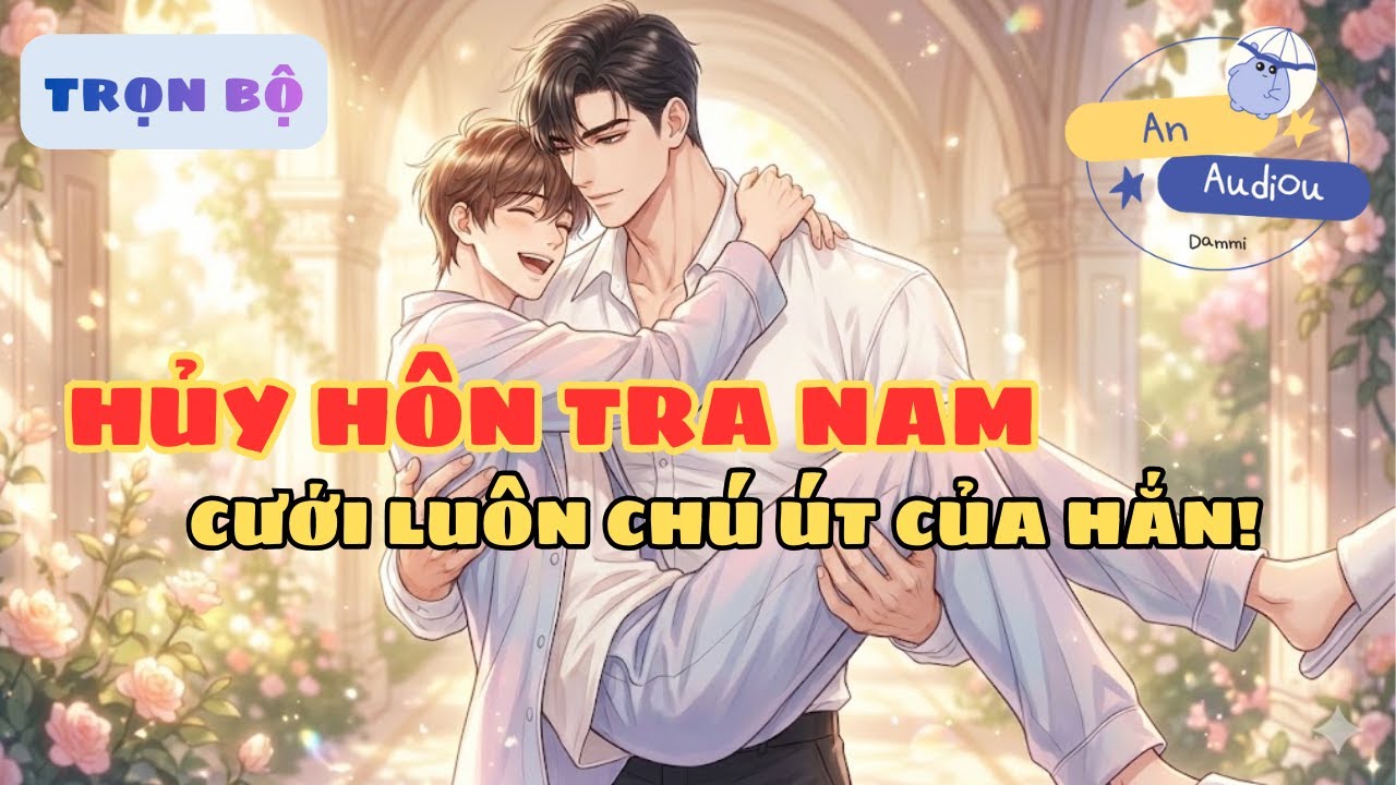 [Đam Mỹ Full] Trọng Sinh: Hủy Hôn Tra Nam, Cưới Luôn Chú Út Quyền Lực: Từ Vợ Hụt Hóa Thành Thím Nhỏ