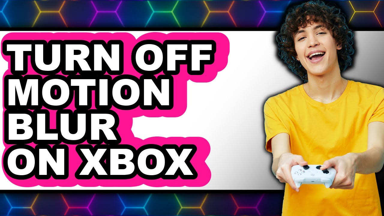 Как отключить размытие движения на Xbox (единственный способ)