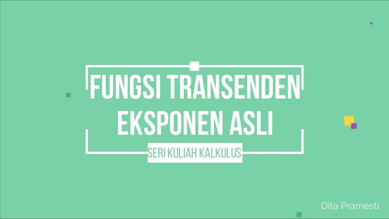 KALKULUS | FUNGSI TRANSENDEN | EKSPONEN ASLI (Turunan dan Integral)