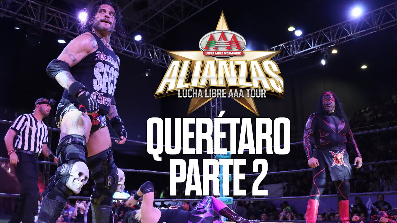ESTRENO: QUERÉTARO 2 | ALIANZAS | Lucha Libre AAA