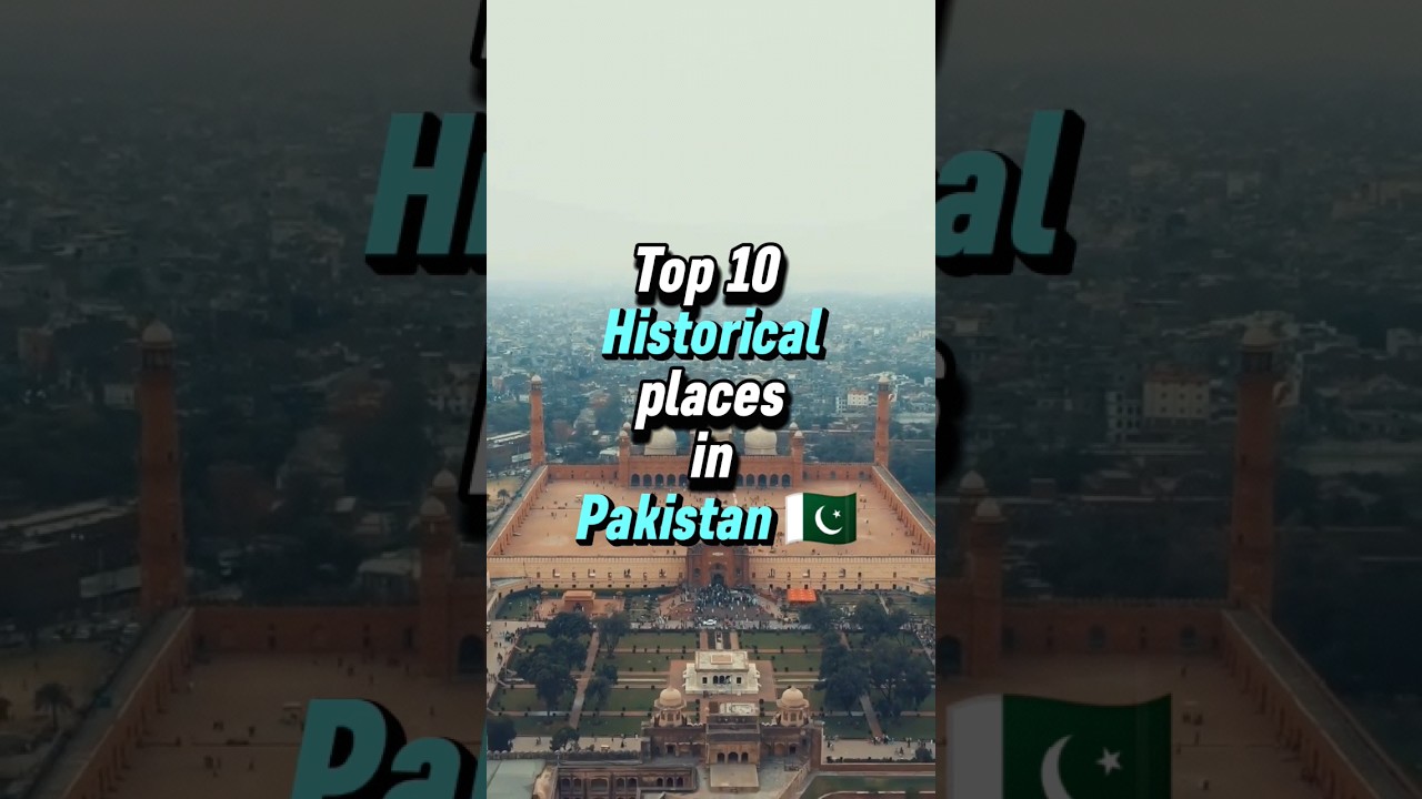 Top 10 Historical places in Pakistan 🇵🇰#viral #top #shortsviral #youtubeshorts #history #shorts #fyp