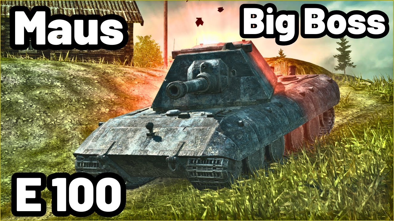BIG BOSS E 100 & Maus | WOT Blitz