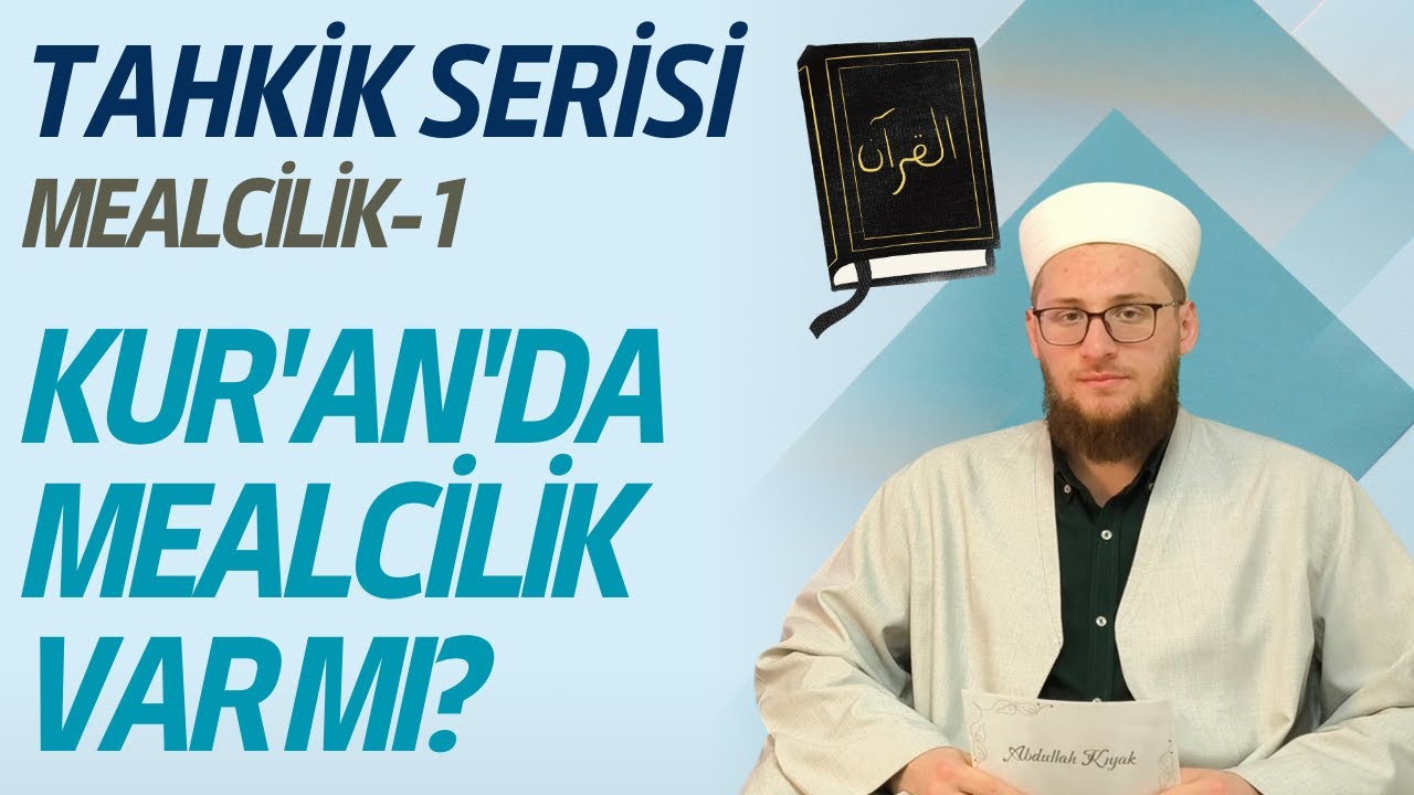 Kur'an'da Kur'an Müslümanlığı var mı? Tahkik Serisi / Mealcilik -1