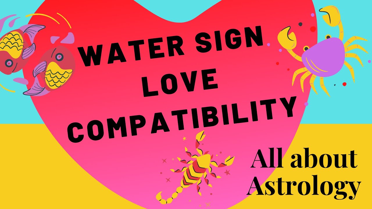 WATER SIGN LOVE COMPATIBILITY