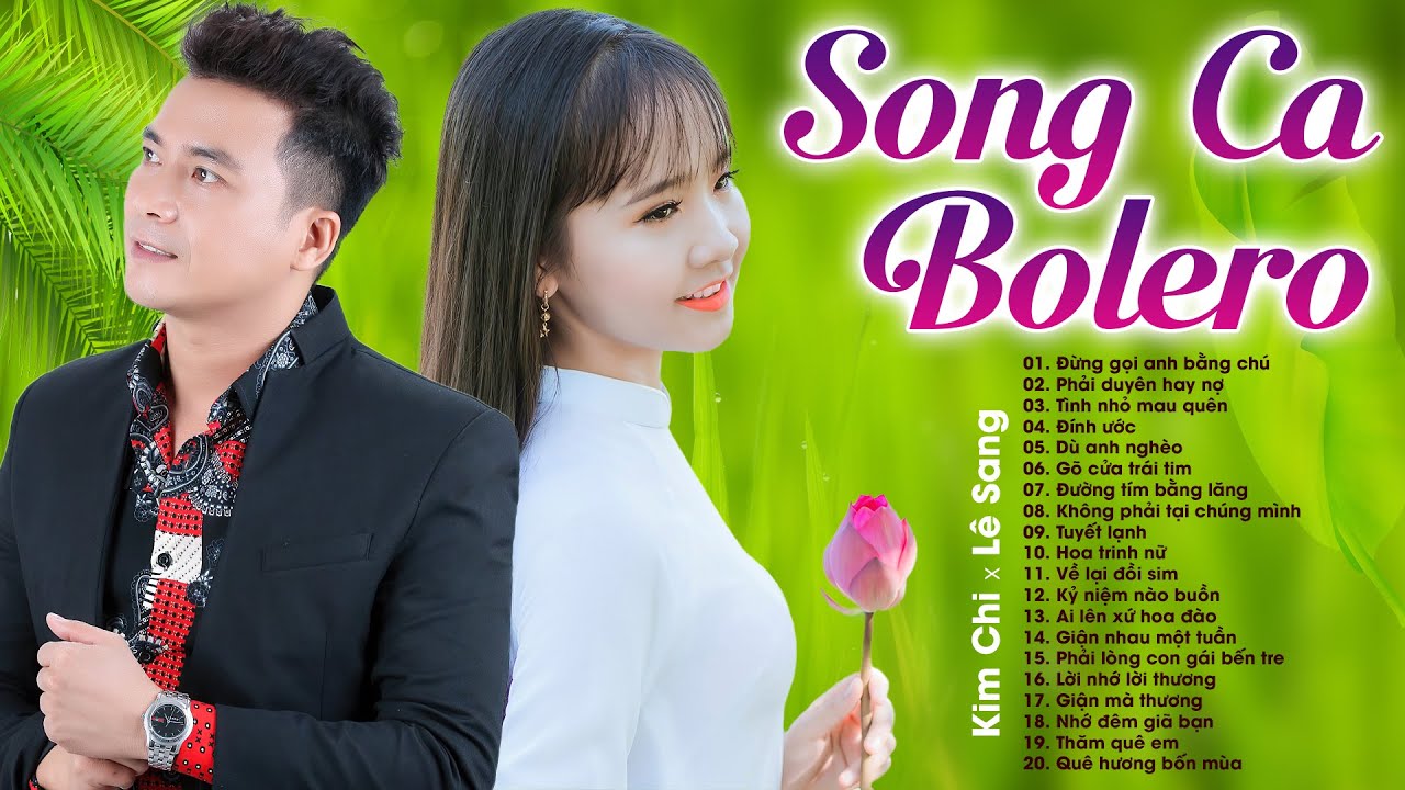 20 B&agrave;i Song Ca Bolero L&Ecirc; SANG KIM CHI Hay Nhất 2021 - Nghe L&agrave; M&ecirc;