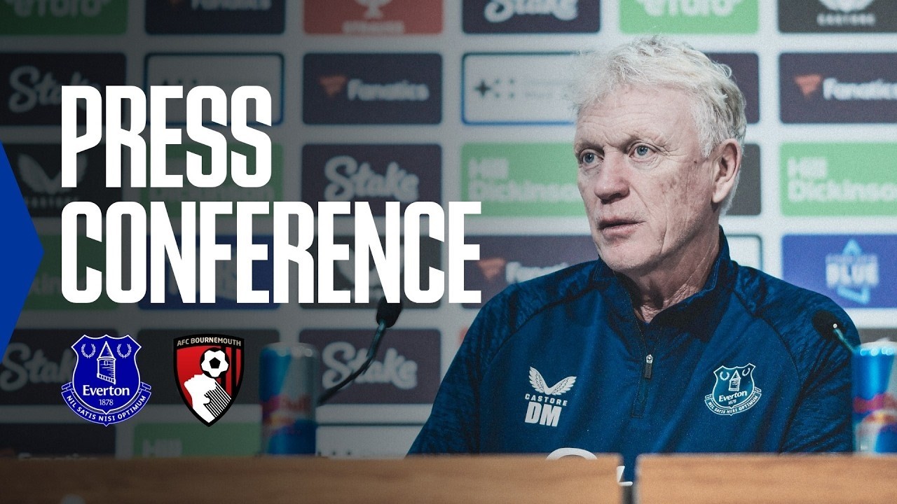 EVERTON v BOURNEMOUTH | David Moyes' Premier League press conference