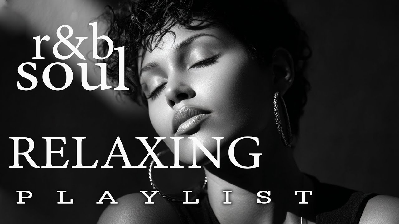 【R&B Soul】Relaxing Chill Playlist – Soulful Vocals & Deep Grooves