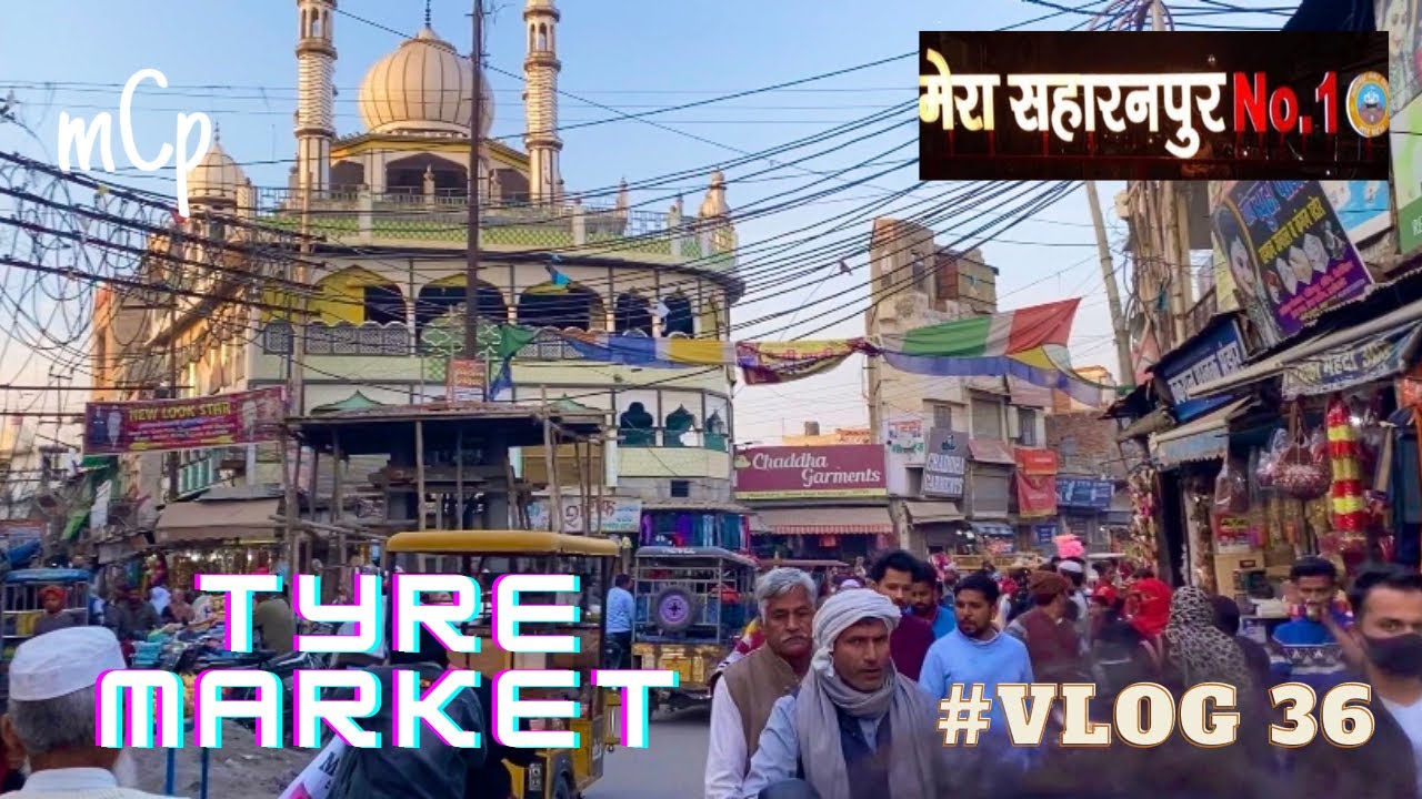 Tyre market || kapda market || #saharanpur ||#vlog 36