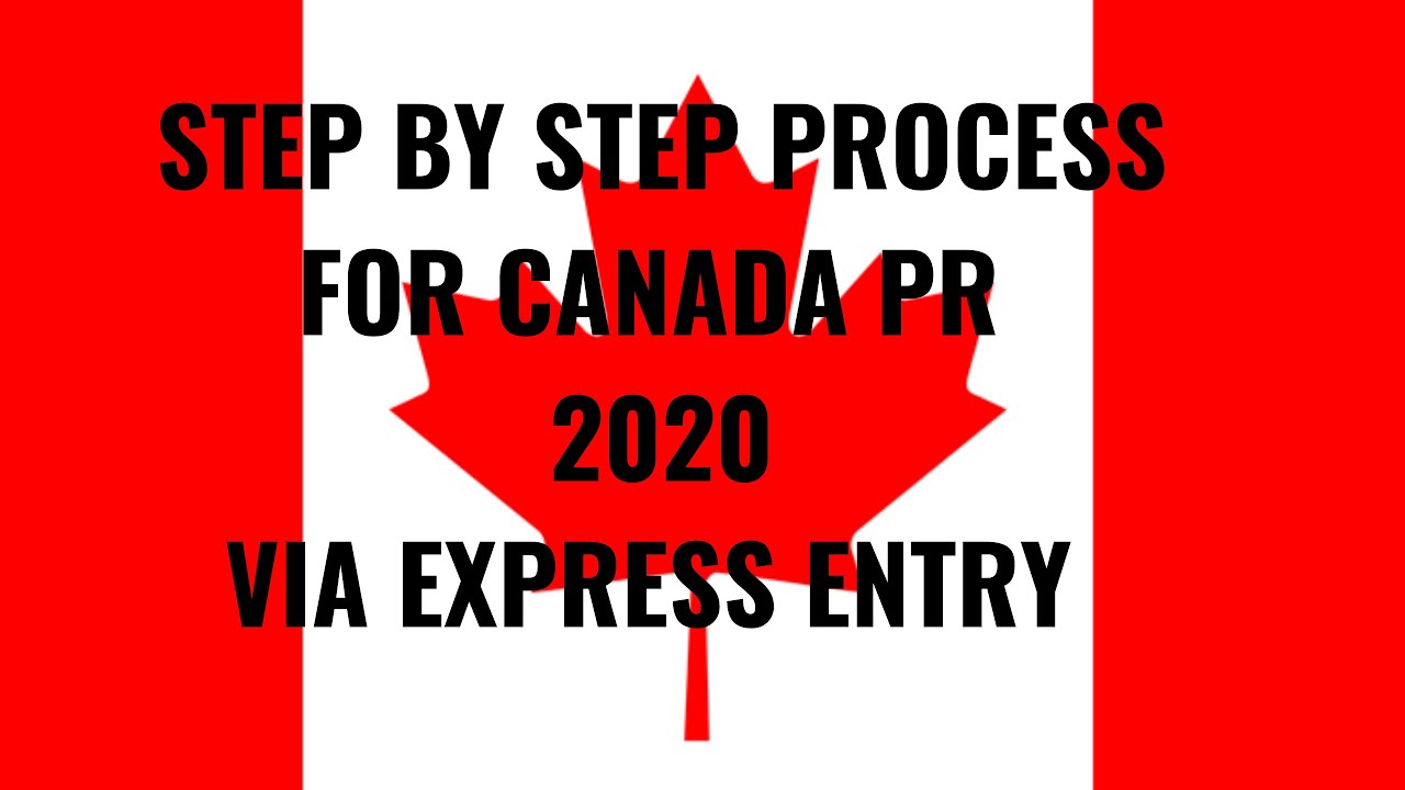 STEP BY STEP | EXPRESS ENTRY 2020 - COMPLETE GUIDE | CANADA PR PROCESS | CANADA IMMIGRATION