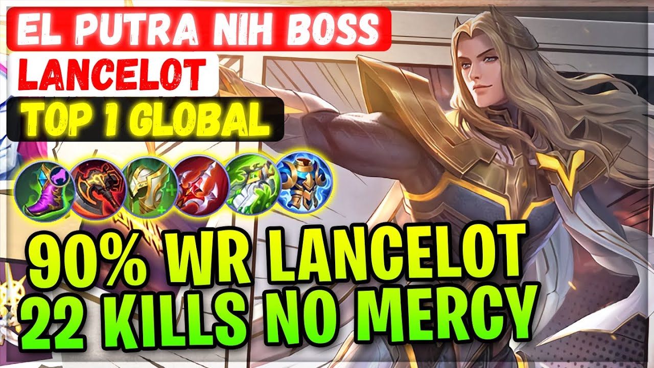 90% Win Rate Lancelot, 22 Kills No Mercy [ Top 1 Global Lancelot ] EL Putra Nih Boss Mobile Legends