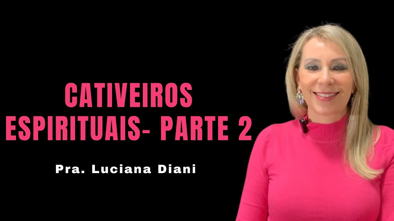 Cativeiros Espirituais Parte 2