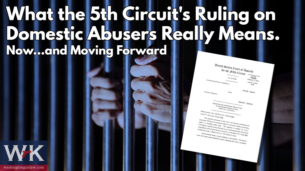 What the 5th Circuit's Ruling on Domestic Abusers Really Means.  Now and Moving Forward.