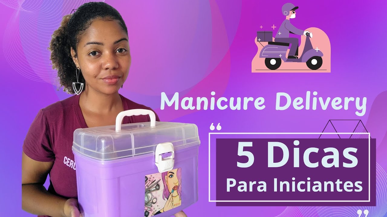 5 passos para ser manicure em domicílio De sucesso