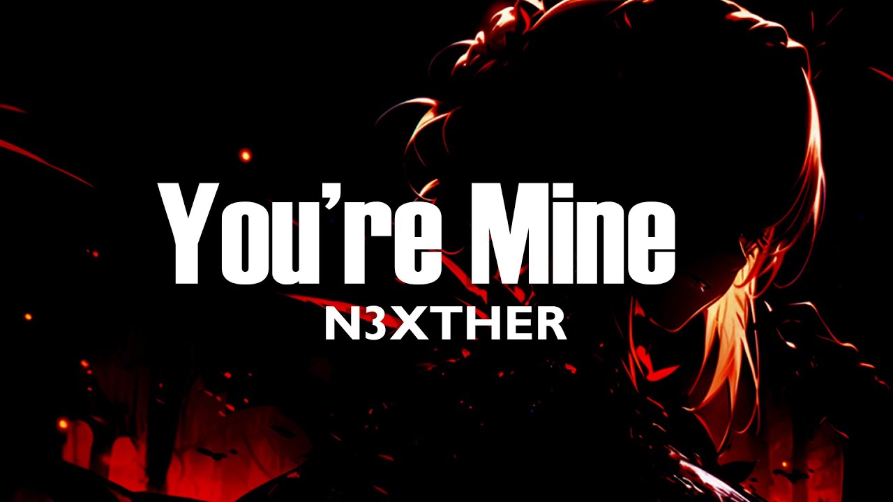 YOU'RE MINE - N3XTHER  ( Official Lyrics Video )