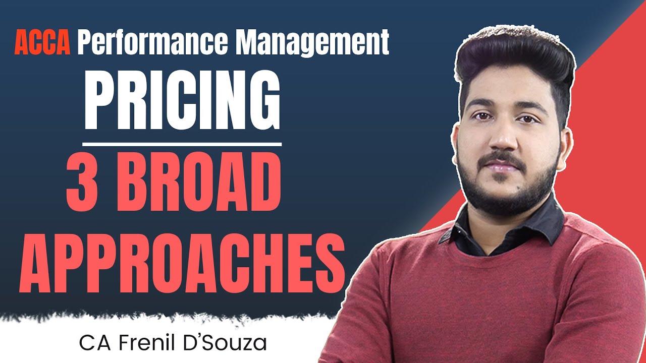 ACCA PM I Pricing -  3 Broad Approaches I CA Frenil D'Souza