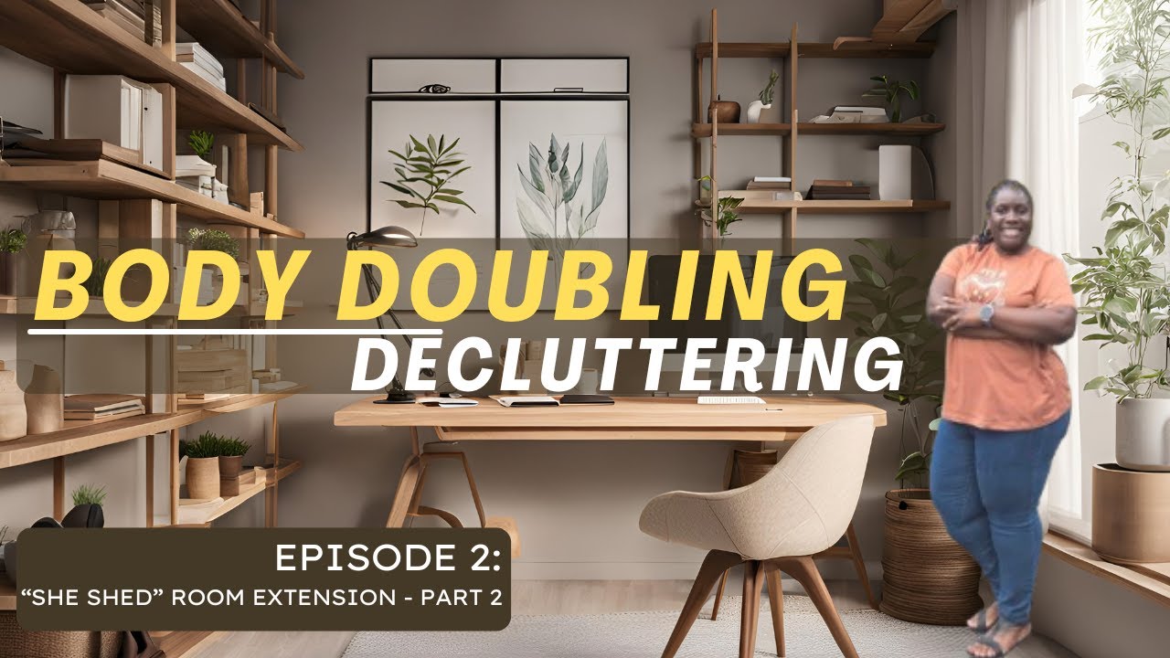 🪴 She Shed Transformation | Body Doubling Declutter Session (Video 2)