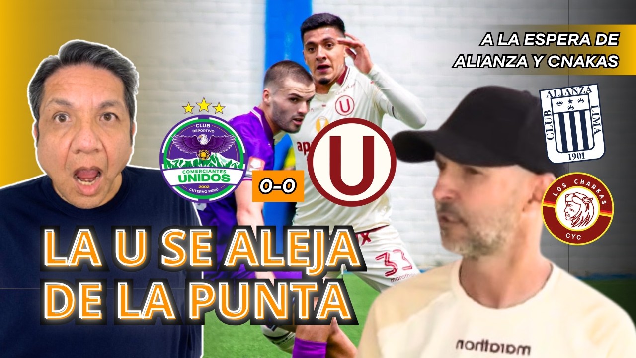 &iexcl;La U empat&oacute; y se aleja de la punta! Universitario vs Comerciantes Unidos: Vicente Cisneros analiza