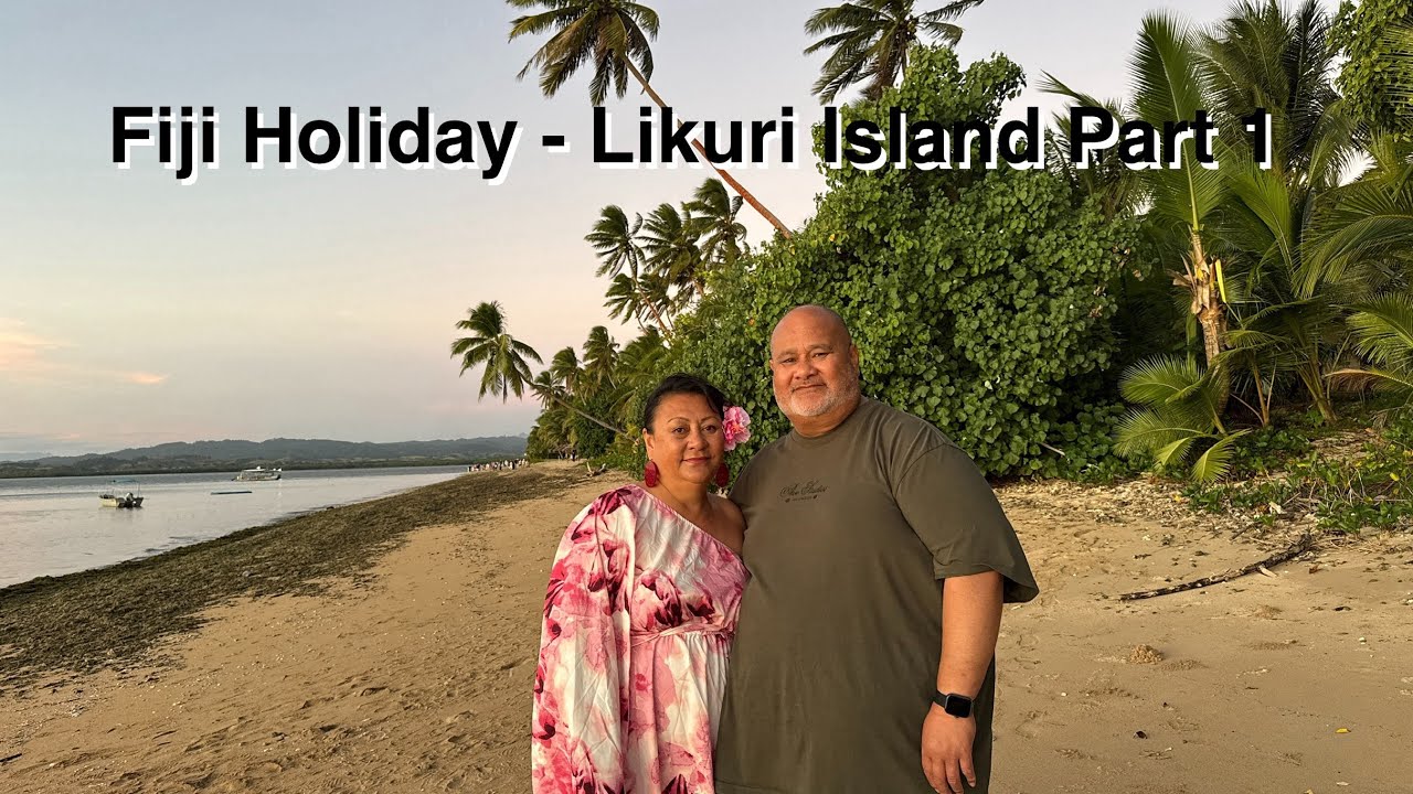 Fiji Holiday - Likuri Island Part 1
