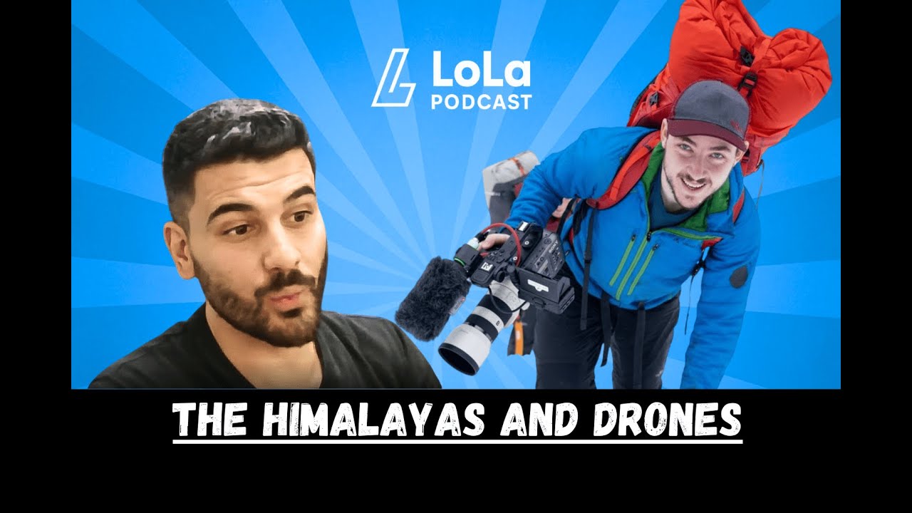 LoLa Podcast | Ep.18 Jimmy Hyland, The Himalayas and Drones