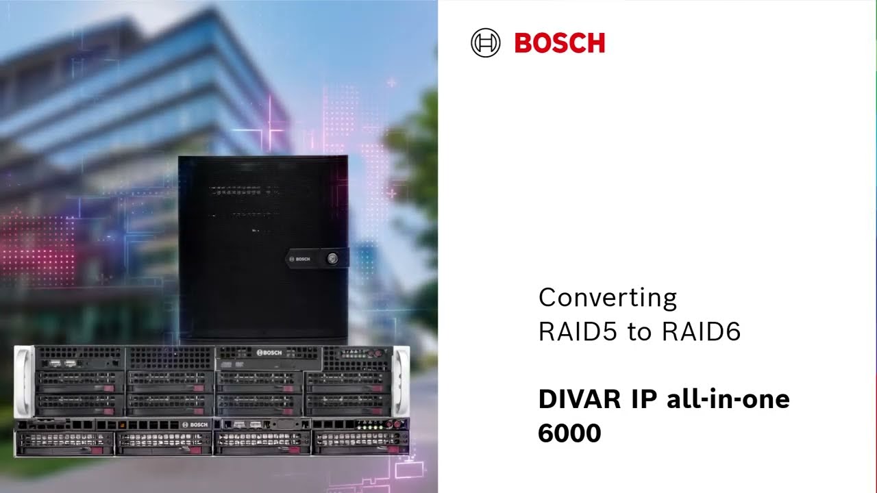 Bosch Security - DIVAR IP all-in-one 6000 - Converting RAID5 to RAID6