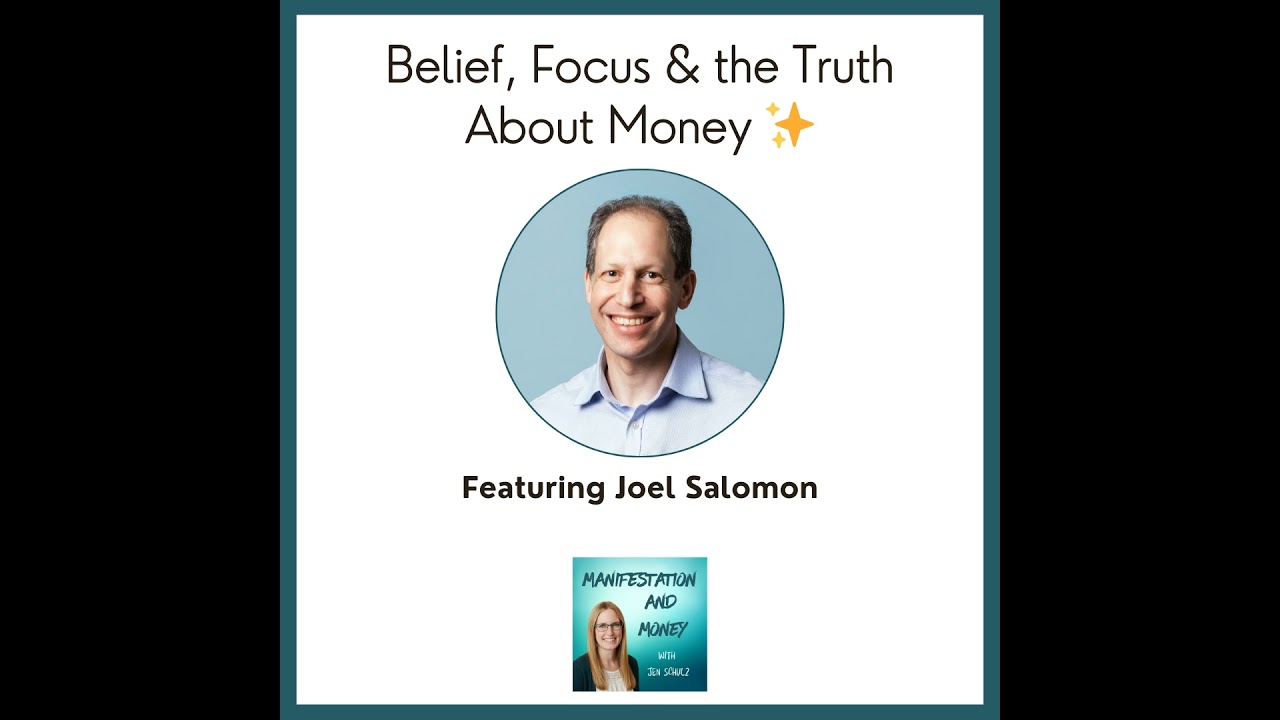Belief, Focus & the Truth About Money with Joel Salomon