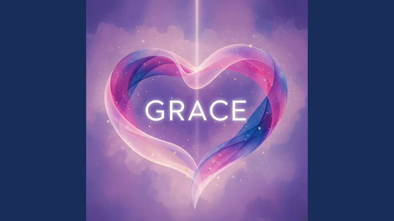 GRACE: THE HEART OF FAITHFUL LIVING