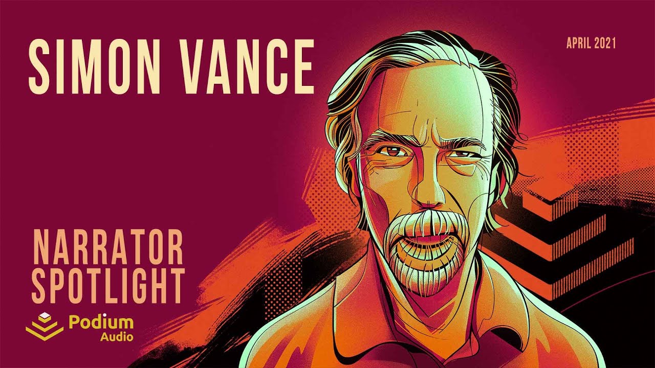 Simon Vance | Narrator Spotlight presented by Podium Audio