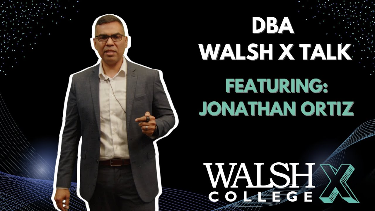 Walsh X Talk - DBA Candidate Jonathan Ortiz