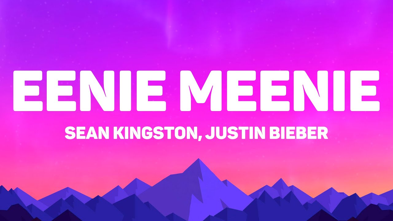 Sean Kingston, Justin Bieber - Eenie Meenie (Lyrics)