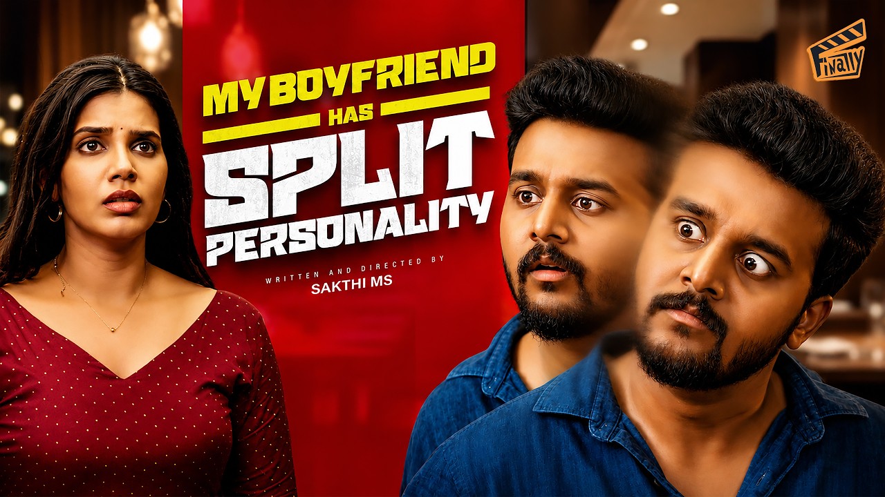 My Boyfriend Has Split Personality 🎭 | ft. Sam John, Shathiga | Sakthi MS | Comedy | 4K | Finally
