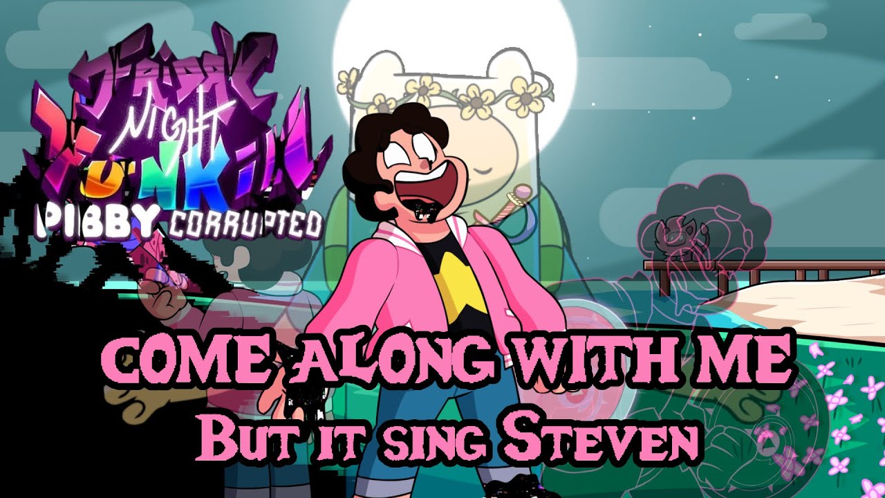 FNF Come along with me but it sing Corrupted Steven