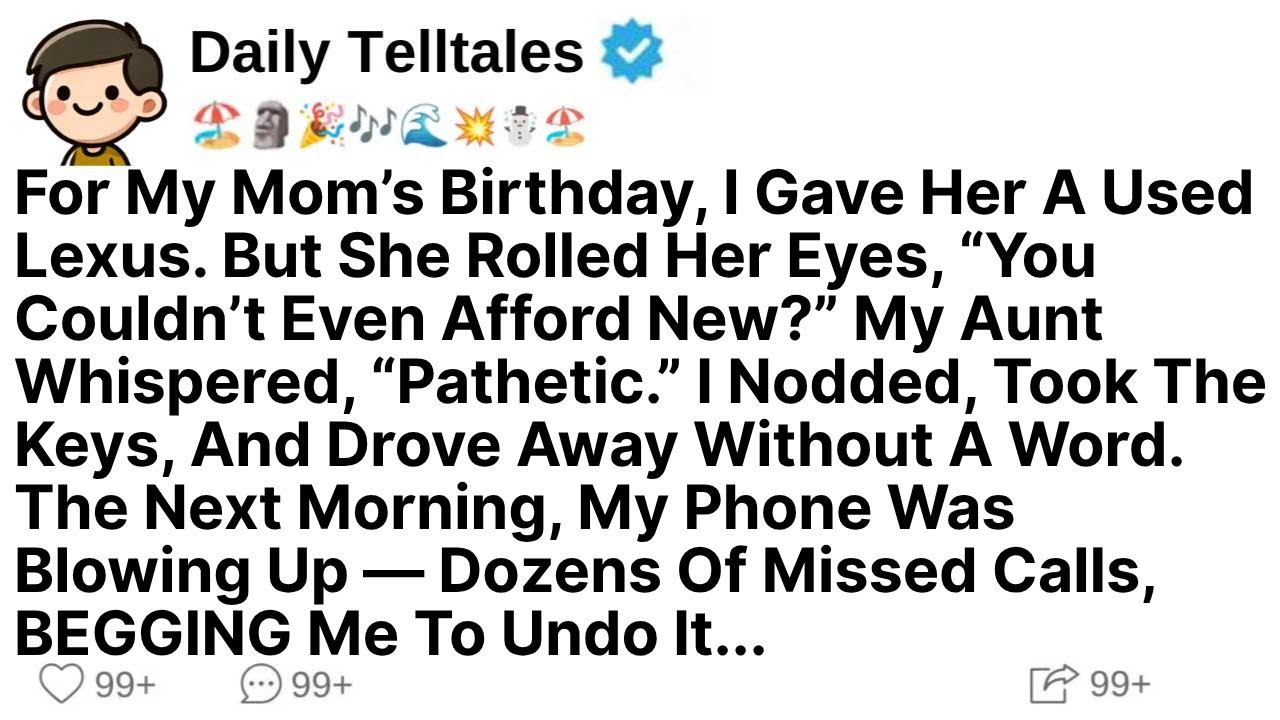 For My Mom’s Birthday, I Gave Her A Used Lexus. But She Rolled Her Eyes, “You Couldn’t Even Afford..