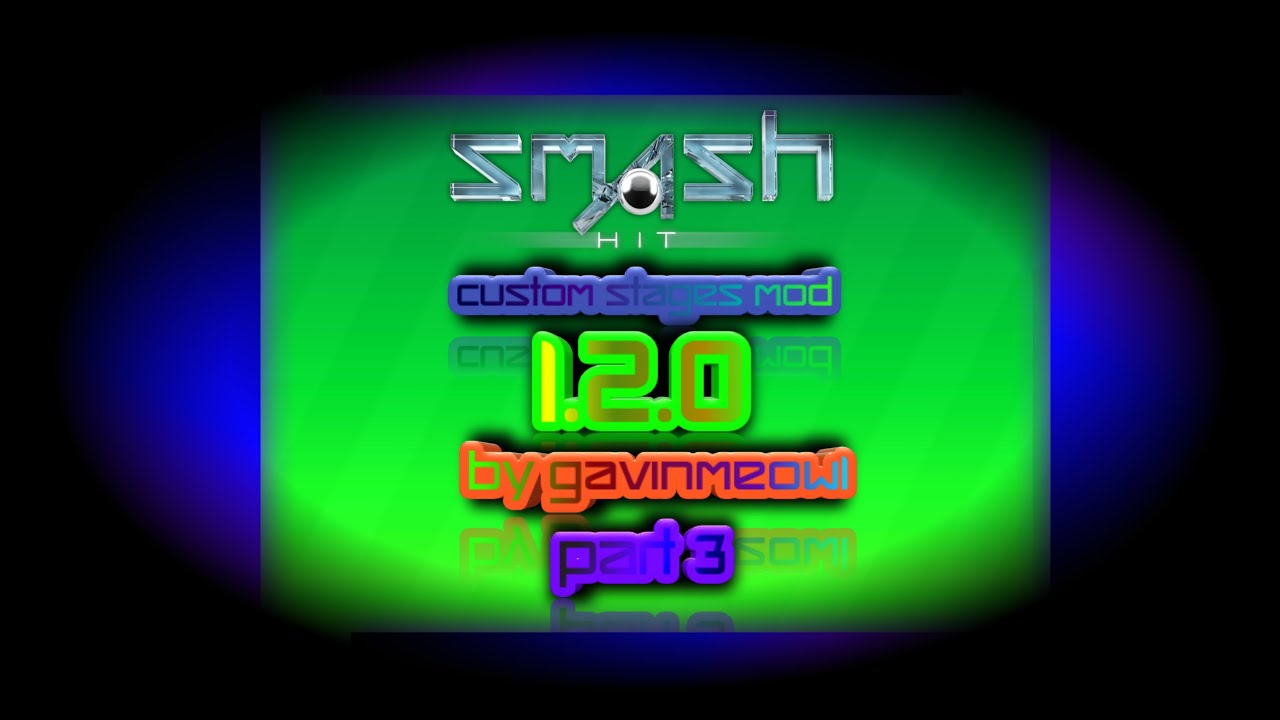 Smash Hit Custom Stages Mod 1.2.0 By GavinMeow1 Part 3