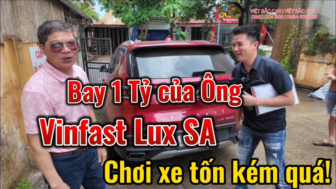 Bay 1 Tỷ của ông | Vinfast Lux SA | chơi xe tốn kém quá | Việt Bắc Auto | Việt Bắc Car