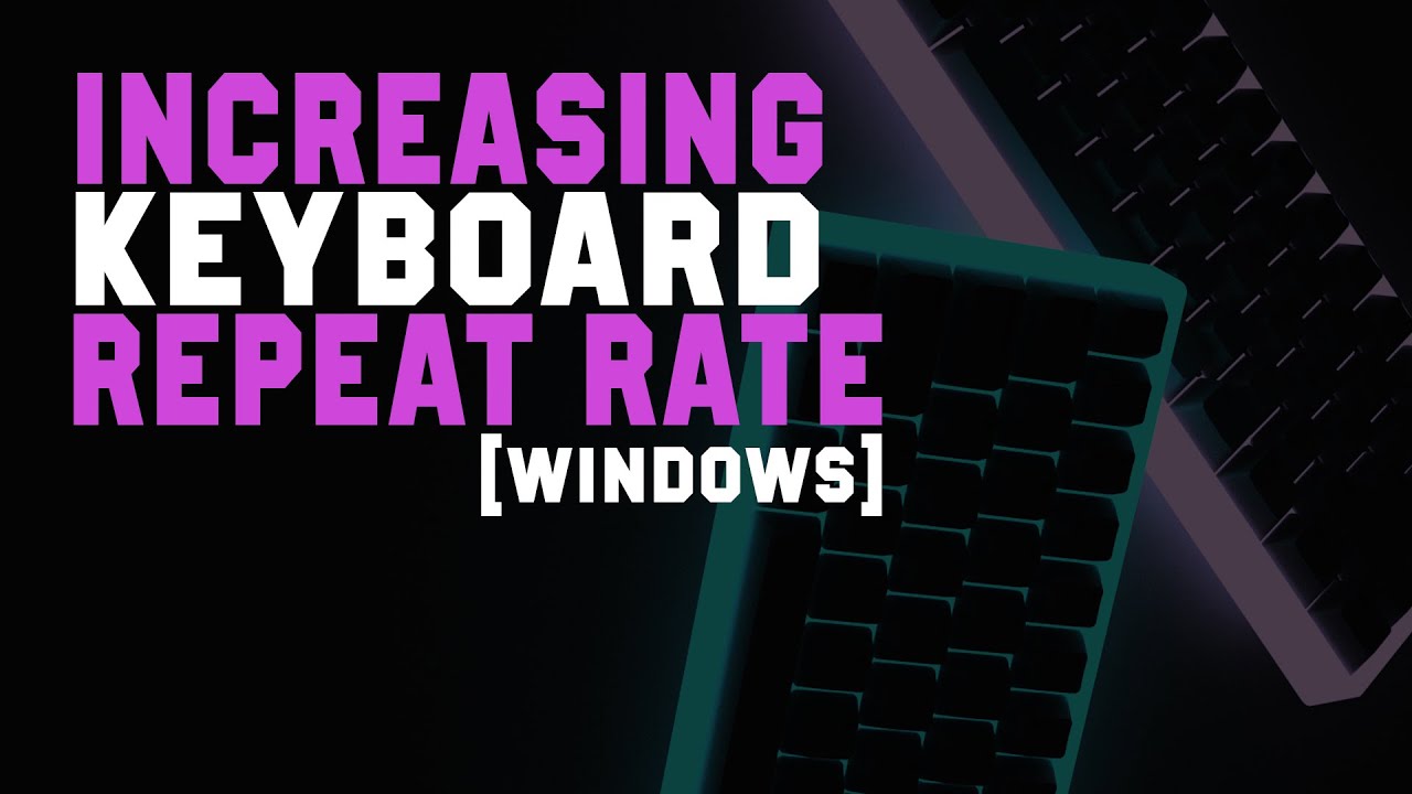 SC2 Tips: Increasing Keyboard Repeatrate in Windows 10