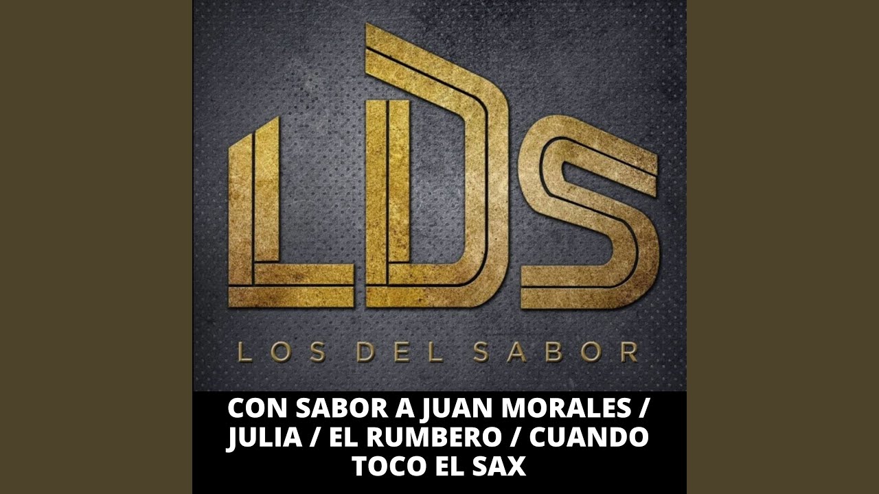 Con Sabor a Juan Morales / Julia / El Rumbero / Cuando Toco el Sax